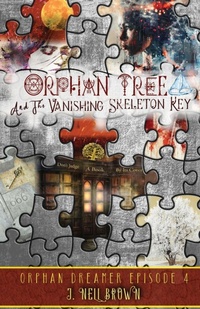 Enlarge image Cover: Orphan Tree and the Vanishing Skeleton Key - J. Nell Brown