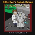 Cover: Billie Bop's Robot, Bebop - Pen It! Publications, LLC