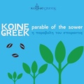 Cover: Koine Greek Parable of the Sower - Koinegreek.com