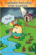 Cover: A Moses Prayer for Easter - Burning Bulb Publishing