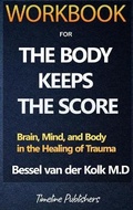 Cover: Workbook For The Body Keeps The Score By Bessel Van Der Kolk - Roger Press