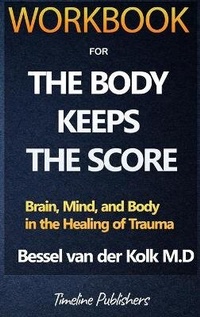 Enlarge image Cover: Workbook For The Body Keeps The Score By Bessel Van Der Kolk - Roger Press