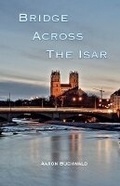 Cover: Bridge Across the Isar - Beechwood Publishing