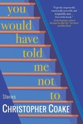 Cover: You Would Have Told Me Not To - Delphinium Books, Inc