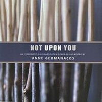 Enlarge image Cover: Not Upon You: An Experiment in Collaboration - Firehouse Press
