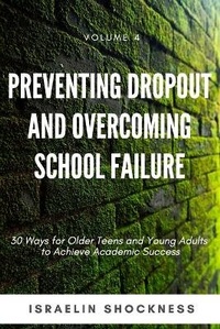 Enlarge image Cover: Preventing Dropout and Overcoming School Failure - Vanquest Publishing Inc