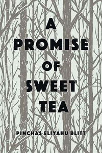 Enlarge image Cover: A Promise of Sweet Tea - Holocaust Survivor Memoirs Program