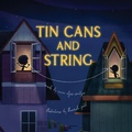 Cover: Tin Cans and String - East York Press