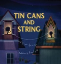 Cover: Tin Cans and String - East York Press