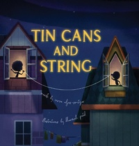 Enlarge image Cover: Tin Cans and String - East York Press