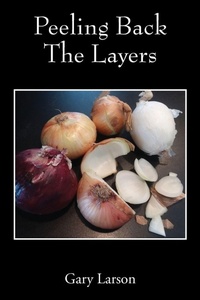 Enlarge image Cover: Peeling Back The Layers - Outskirts Press