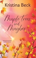 Cover: Maple Trees and Maybes - Kristina Beck