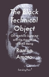 Enlarge image Cover: The Black Technical Object - Sternberg Press