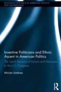 Abbildung von: Inventive Politicians and Ethnic Ascent in American Politics - Routledge