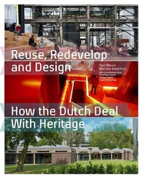 Enlarge image Cover: Reuse, Redevelop and Design How the Dutch Deal With Heritage - NAI Publishers