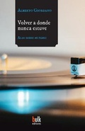 Cover: Volver a donde nunca estuve - Bulk Editores