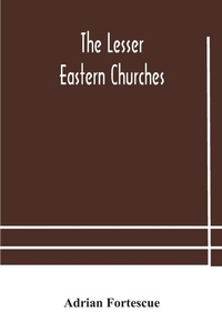 Enlarge image Cover: The lesser eastern churches - ALPHA EDITION