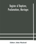 Cover: Register of Baptisms, Proclamations, Marriages and Mortcloth Dues Contained in Kirk-Session Records of the Parish of Torphichen, 1673-1714 - ALPHA EDITION
