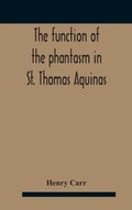 Cover: The Function Of The Phantasm In St. Thomas Aquinas - ALPHA EDITION