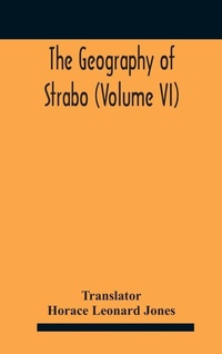 Enlarge image Cover: The Geography Of Strabo (Volume Vi) - ALPHA EDITION