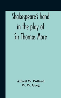 Abbildung von: Shakespeare'S Hand In The Play Of Sir Thomas More - ALPHA EDITION
