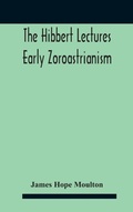 Cover: The Hibbert Lectures Early Zoroastrianism - ALPHA EDITION