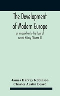 Cover: The Development Of Modern Europe; An Introduction To The Study Of Current History (Volume Ii) - ALPHA EDITION
