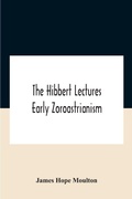 Cover: The Hibbert Lectures Early Zoroastrianism - ALPHA EDITION