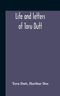 Cover: Life And Letters Of Toru Dutt - ALPHA EDITION