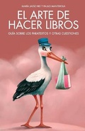 Cover: El arte de hacer libros - Tilde Ediciones
