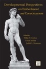 Cover: Developmental Perspectives on Embodiment and Consciousness - Psychology Press Ltd