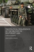 Cover: The Political Resurgence of the Military in Southeast Asia - Routledge