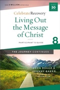 Cover: Living Out the Message of Christ: The Journey Continues, Participant's Guide 8 - HarperChristian Resources