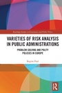 Cover: Varieties of Risk Analysis in Public Administrations - Routledge