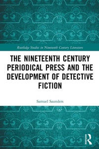 Enlarge image Cover: The Nineteenth Century Periodical Press and the Development of Detective Fiction - Routledge