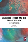 Cover: Disability Studies and the Classical Body - Routledge