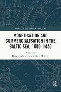 Cover: Monetisation and Commercialisation in the Baltic Sea, 1050-1450 - Routledge