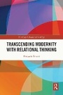 Cover: Transcending Modernity with Relational Thinking - Routledge