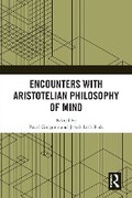 Cover: Encounters with Aristotelian Philosophy of Mind - Routledge