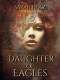 Cover: Daughter of Eagles (The God's Wife #2) - Sarah Holz