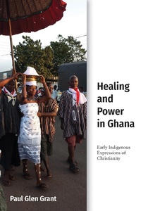 Abbildung von: Healing and Power in Ghana - Baylor University Press
