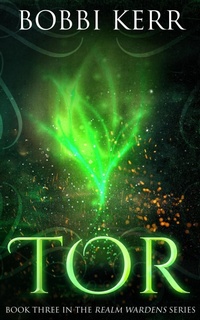 Enlarge image Cover: Tor (Realm Wardens Series, #3) - Bobbi Kerr