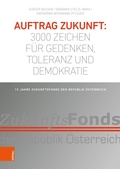 Cover: Auftrag Zukunft: 3000 Zeichen f&uuml;r Gedenken, Toleranz und Demokratie - B&ouml;hlau Wien