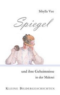 Abbildung von: Spiegel und ihre Geheimnisse in der Malerei - Books on Demand