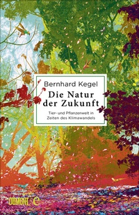 Abbildung von: Die Natur der Zukunft - DuMont Buchverlag