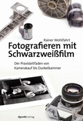 Cover: Fotografieren mit Schwarzwei&szlig;film - dpunkt