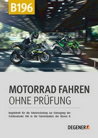 Abbildung von: Motorrad Fahren ohne Prüfung - DEGENER Verlag GmbH