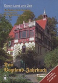 Cover: Durch Land und Zeit. Das Vogtland Jahrbuch. Ein Streifzug durch Geschichte... / Durch Land und Zeit - Vogtl&auml;ndischer Heimatverlag Neupert
