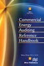 Cover: Commercial Energy Auditing Reference Handbook, Third Edition - River Publishers