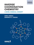 Cover: Inverse Coordination Chemistry: A Novel Chemical Concept (Academic Primers) - Sunway University Press